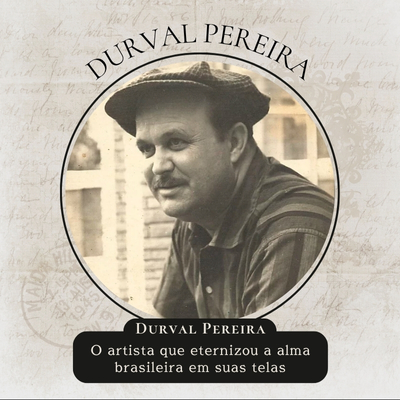 Durval Pereira: o Mestre do Cotidiano Brasileiro em Cores e Emoção